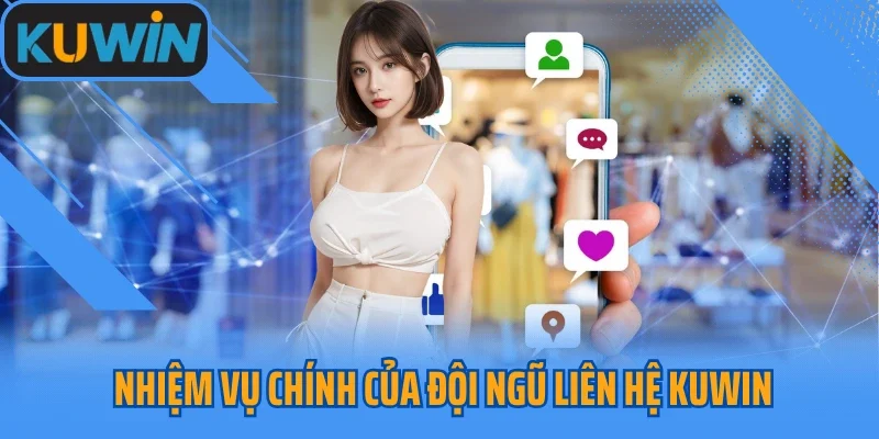 Nhiệm vụ chính của đội ngũ liên hệ Kuwin